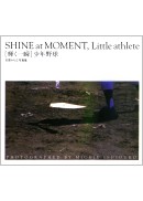 SHINE at MOMENT,Little athlete